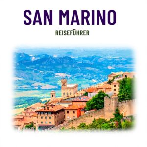 San Marino Guida di Viaggio Attrazioni Mappe Consigli Budget